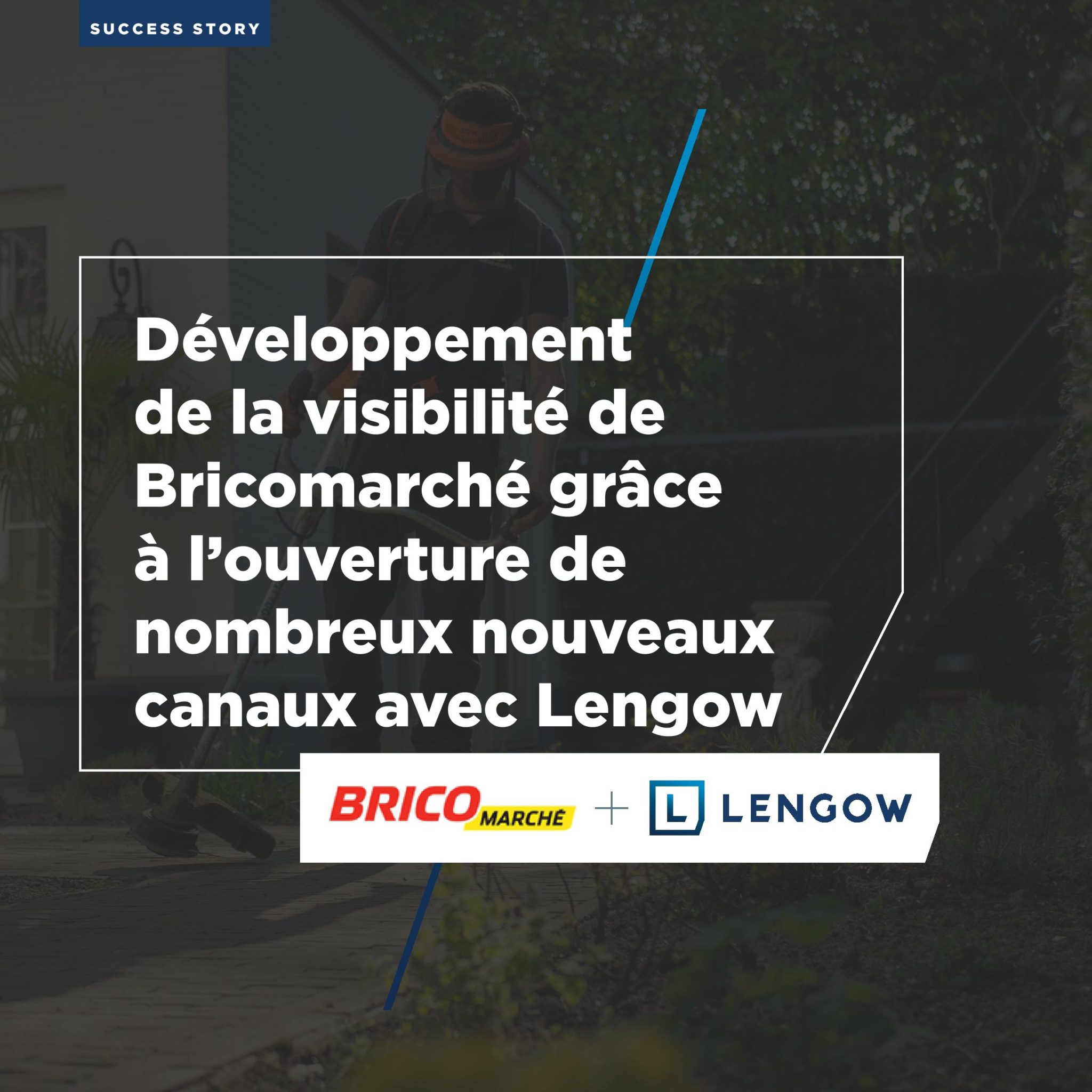 Amélioration de la visibilité et de la rentabilité de Bricomarché grâce à l’ouverture de nombreux nouveaux canaux et lancement de la marketplace avec Lengow