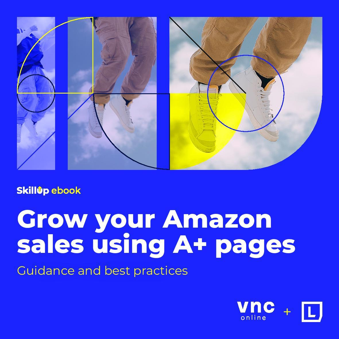 Grow your Amazon sales using A+ pages: Guidance and best practices from Lengow and VNC Online