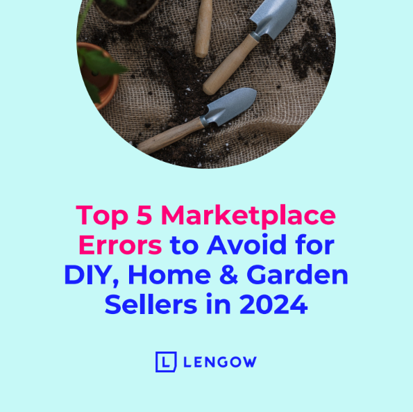 Top Marketplace Errors to Avoid for Sellers in 2024 (Category: DIY, Home & Garden)