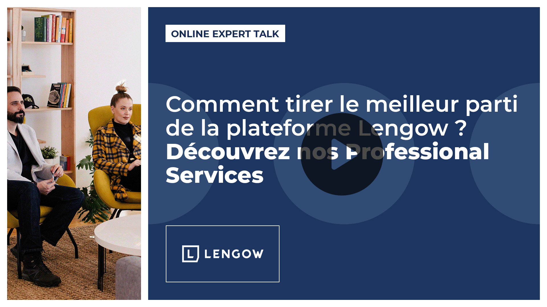 Comment tirer le meilleur parti de la plateforme Lengow ? Découvrez nos Professional Services