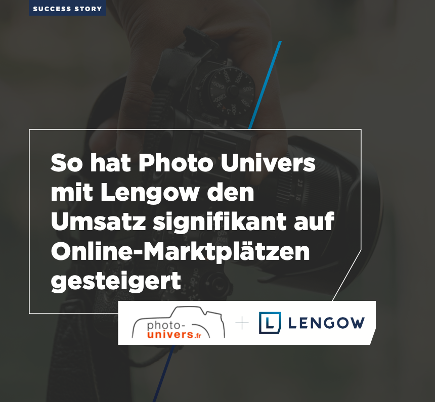Photo Univers hat auf zahlreichen Marktplätzen mit Lengow den Umsatz signifikant erhöht