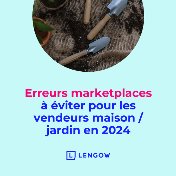 Erreurs marketplaces à éviter pour les vendeurs bricolage, jardin et maison en 2024